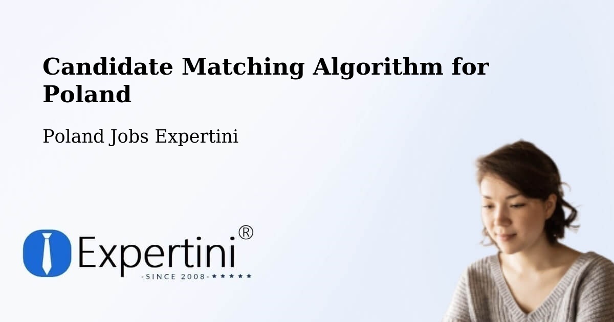 Candidate Matching Algorithm Overview – Libiąż - Poland Jobs Expertini