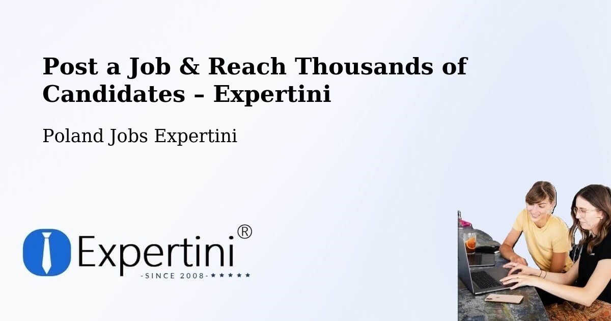 Post a Job in Libiąż – Hire the Right Talent - Libiąż, Poland Jobs Expertini