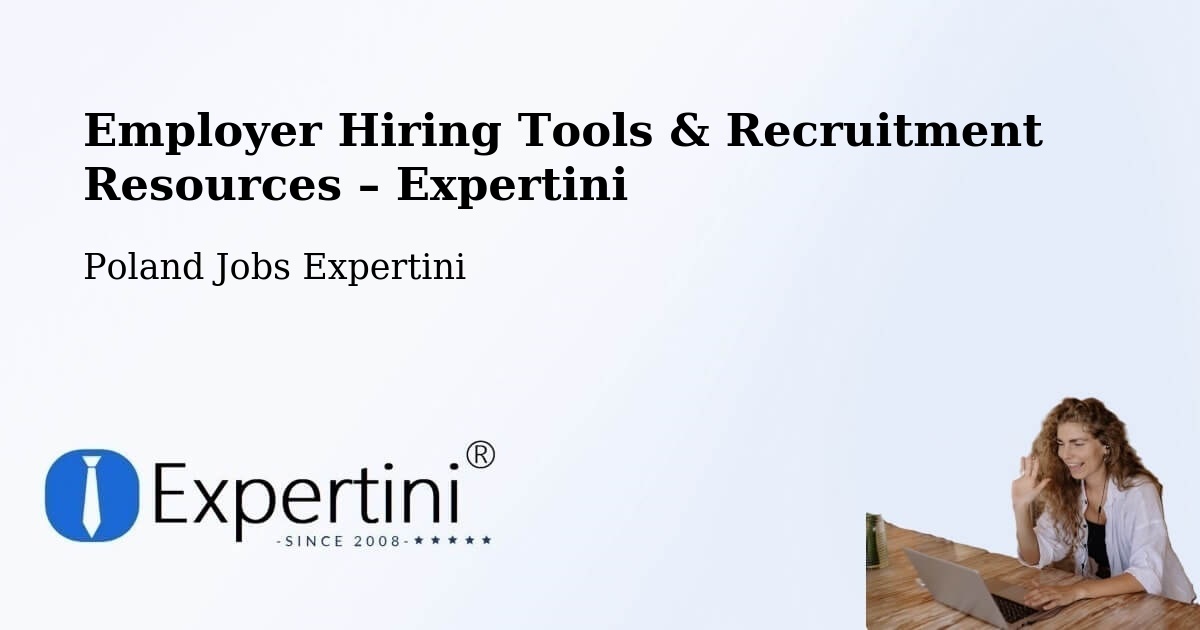 Employer Hiring Tools & Recruitment Resources – Libiąż - Libiąż, Poland Jobs Expertini