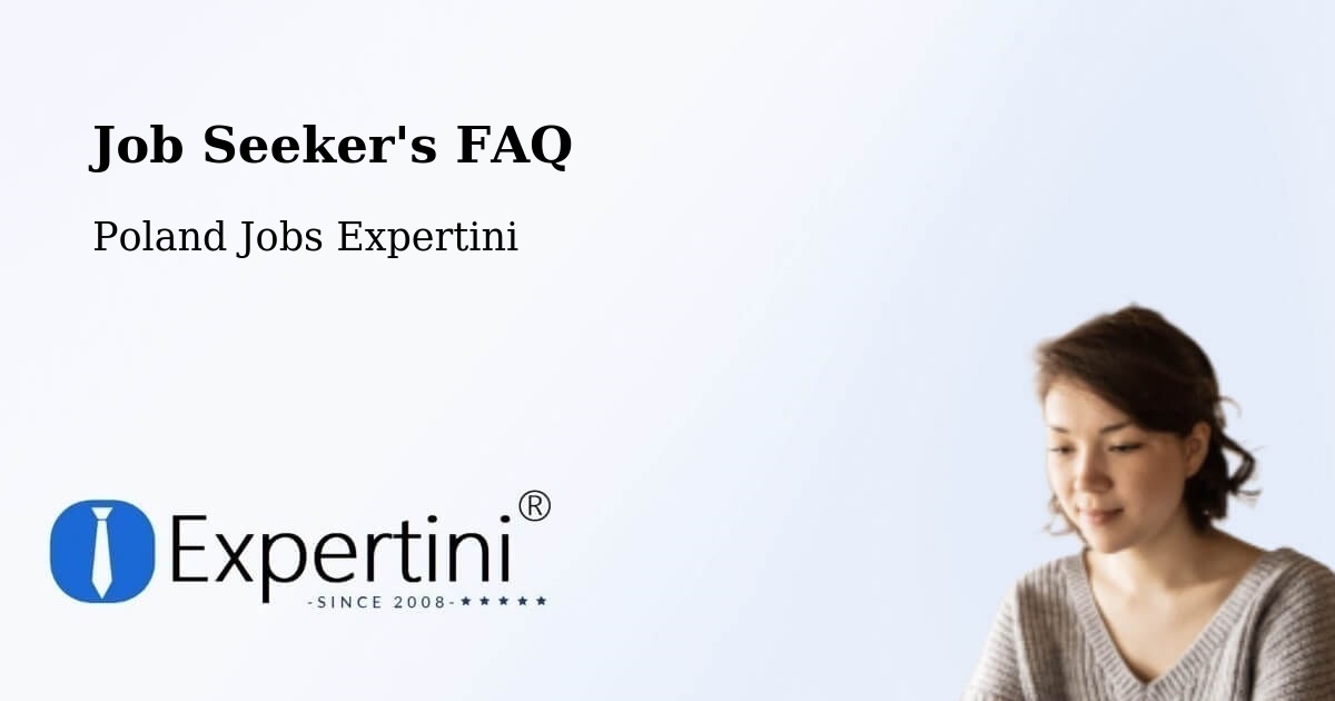 Job Seeker FAQ – Libiąż - Poland Jobs Expertini