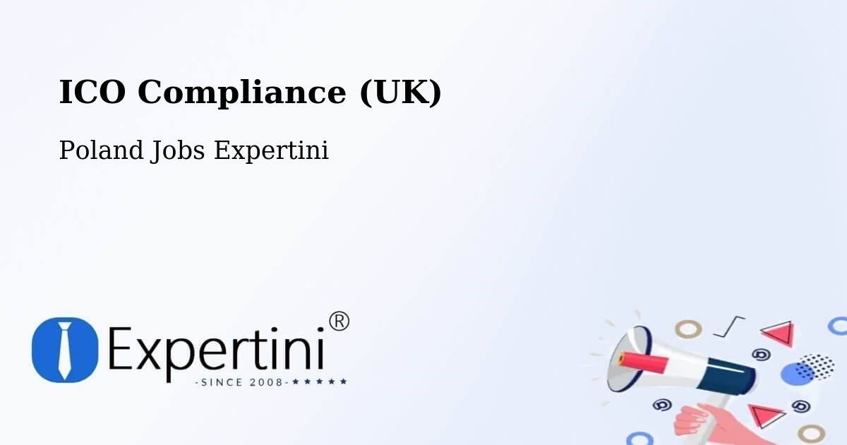 UK Data Protection & ICO Compliance – Libiąż - Poland Jobs Expertini