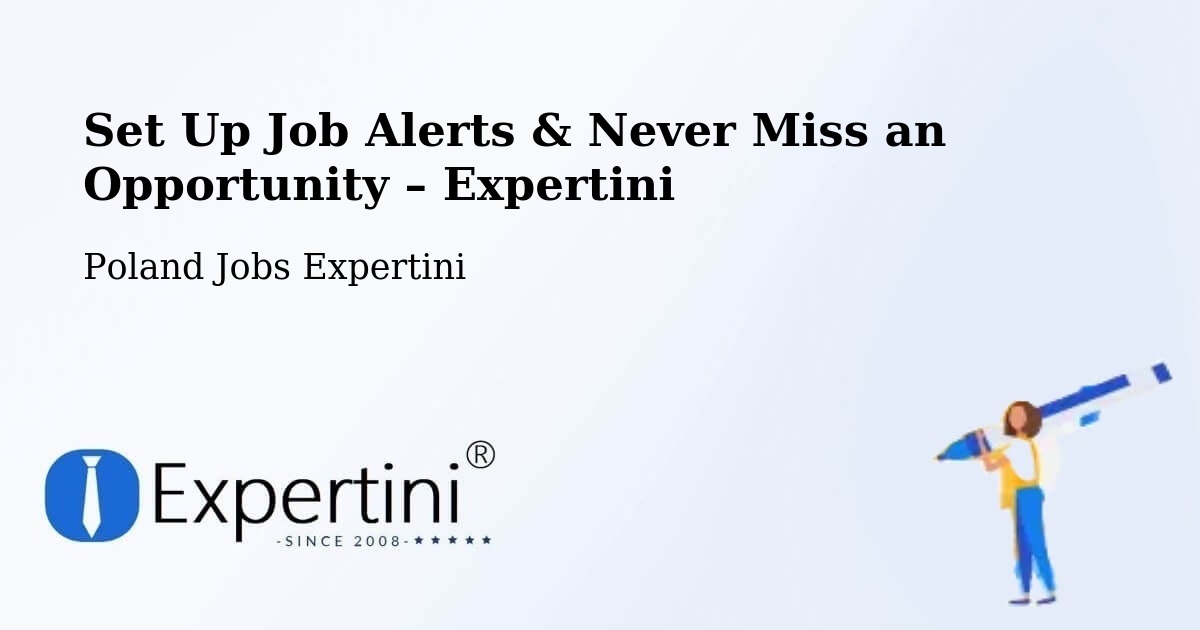Job Alerts Guide – Get Notified About New Jobs in Libiąż - Libiąż, Poland Jobs Expertini